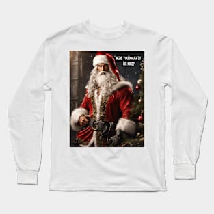 Were you naughty or nice? Long Sleeve T-Shirt